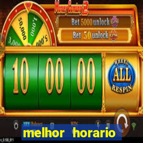 melhor horario jogar fortune tiger